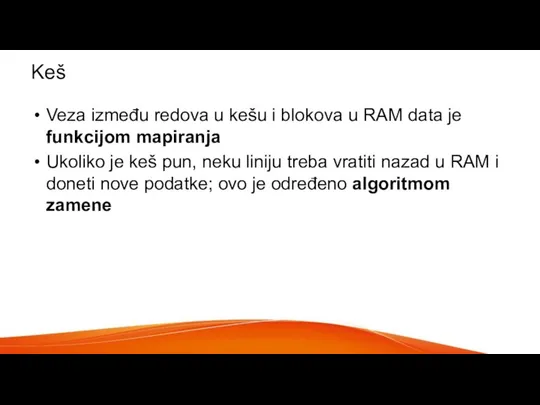 Keš Veza između redova u kešu i blokova u RAM data je