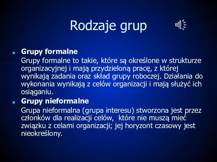 Rodzaje grup Grupy formalne Grupy formalne to takie, które są określone w