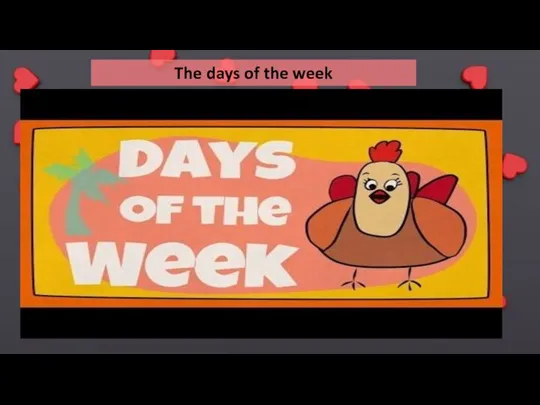 The days of the week