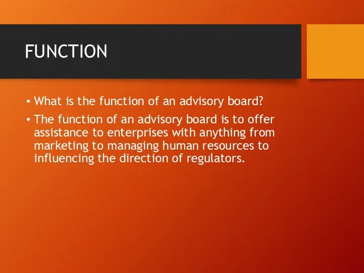 FUNCTION What is the function of an advisory board? The function of