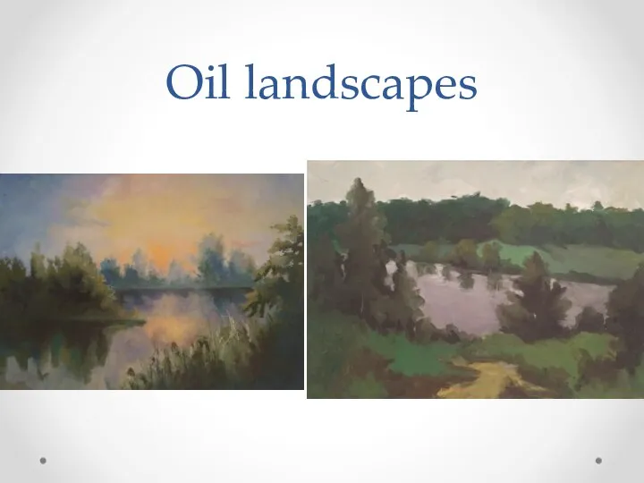 Oil landscapes