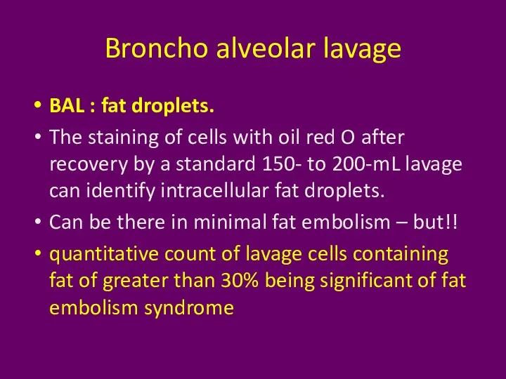 Broncho alveolar lavage BAL : fat droplets. The staining of cells with