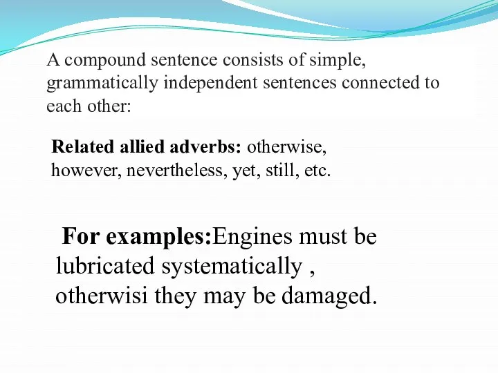 рп Related allied adverbs: otherwise, however, nevertheless, yet, still, etc. For examples:Engines