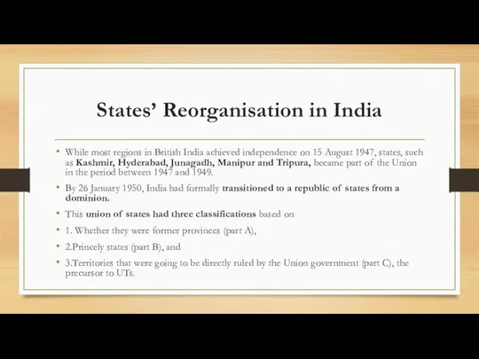 States’ Reorganisation in India While most regions in British India achieved independence