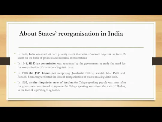 About States’ reorganisation in India In 1947, India consisted of 571 princely