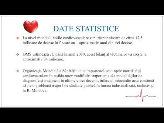 DATE STATISTICE La nivel mondial, bolile cardiovasculare sunt răspunzătoare de circa 17,5