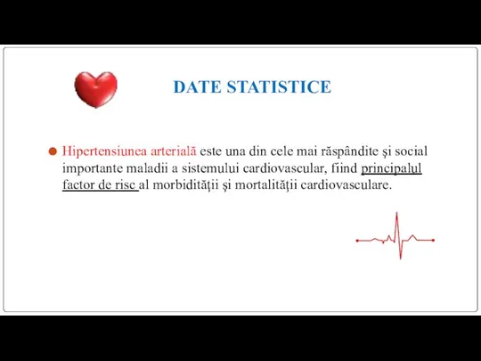 DATE STATISTICE Hipertensiunea arterială este una din cele mai răspândite şi social