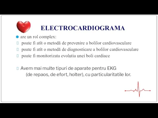 ELECTROCARDIOGRAMA are un rol complex: poate fi atît o metodă de prevenire