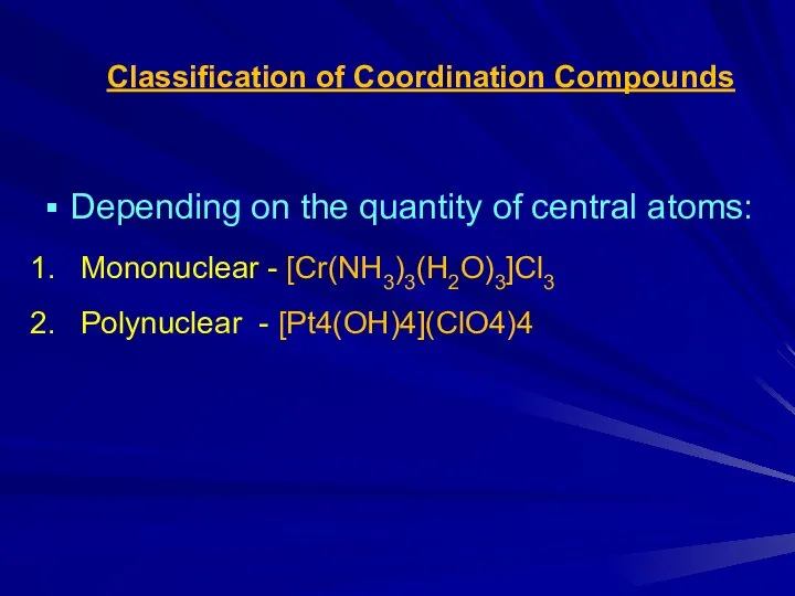 Classification of Coordination Compounds Depending on the quantity of central atoms: Mononuclear