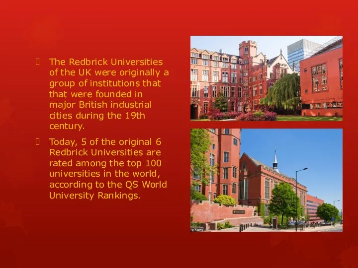 The Redbrick Universities of the UK were originally a group of institutions