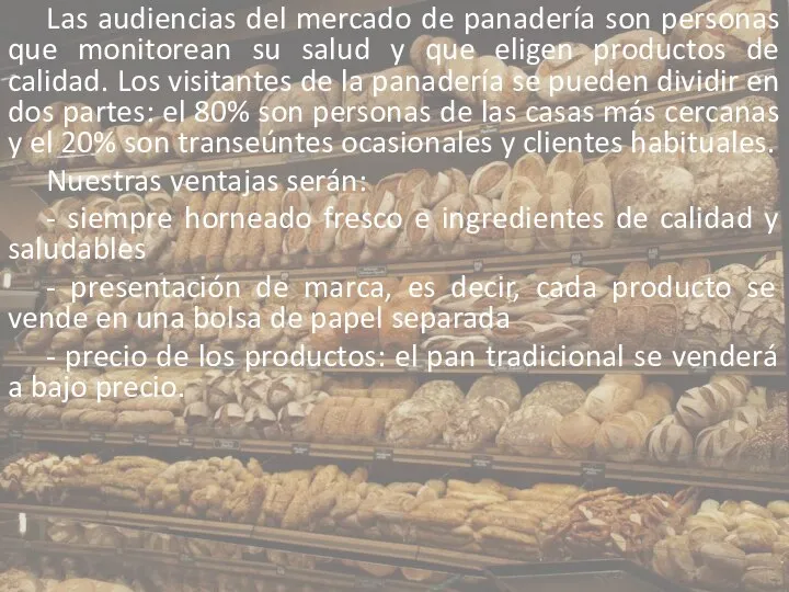 Las audiencias del mercado de panadería son personas que monitorean su salud