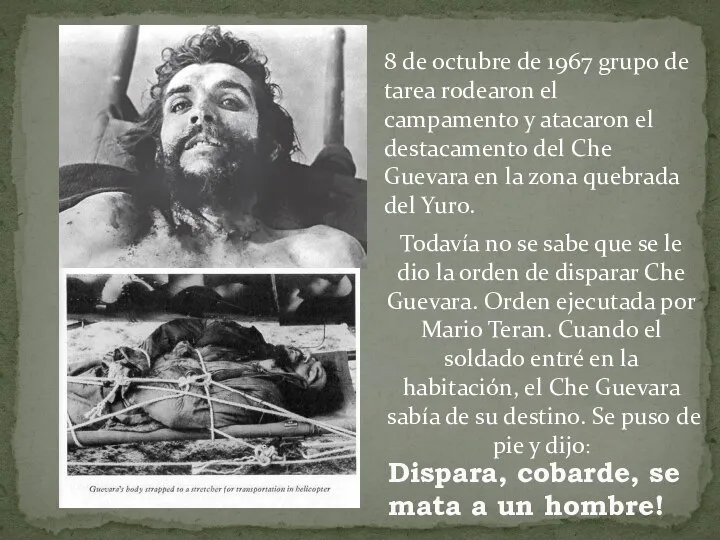 Dispara, cobarde, se mata a un hombre! 8 de octubre de 1967