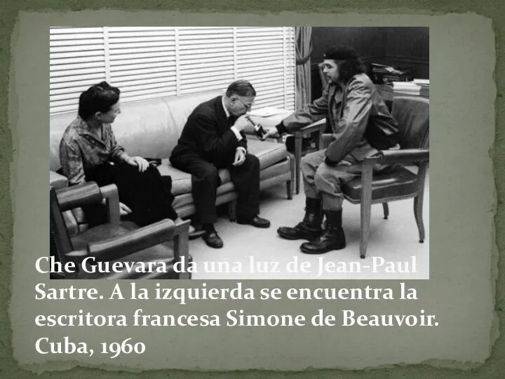 Che Guevara da una luz de Jean-Paul Sartre. A la izquierda se