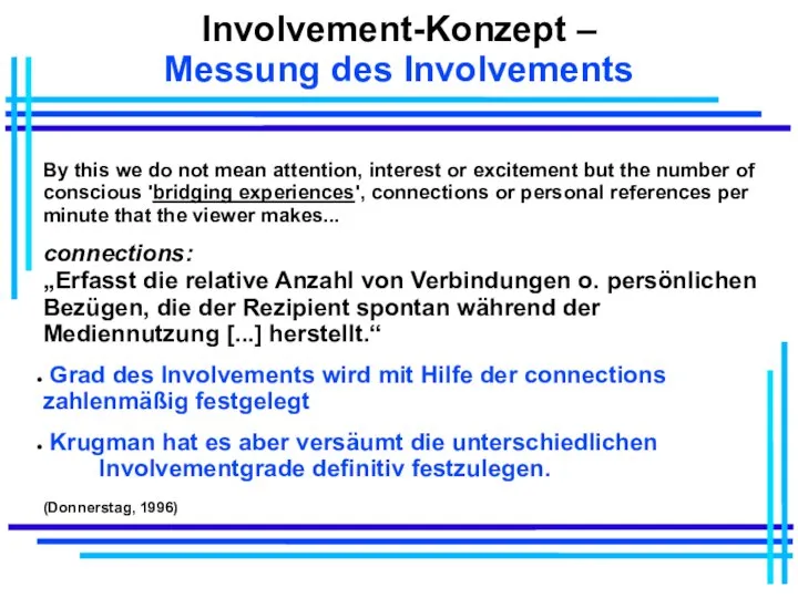 Involvement-Konzept – Messung des Involvements By this we do not mean attention,
