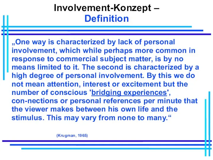 Involvement-Konzept – Definition „One way is characterized by lack of personal involvement,