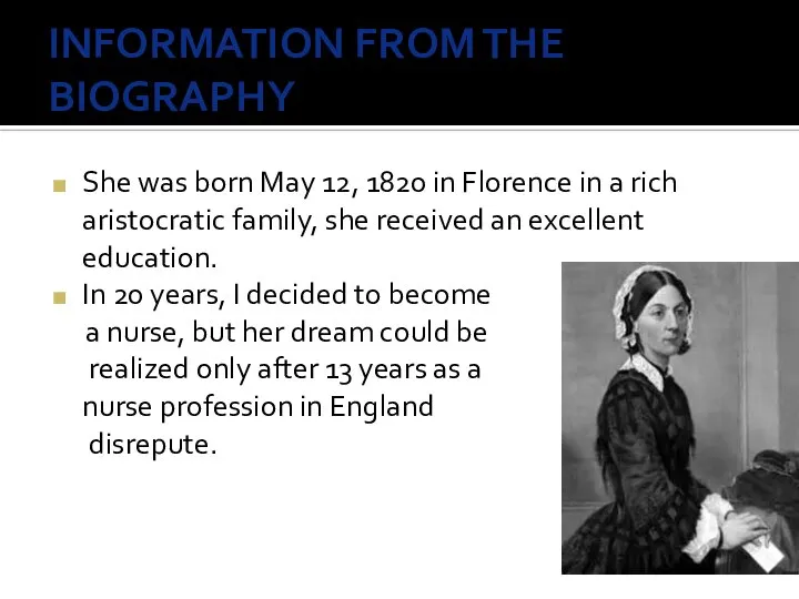 INFORMATION FROM THE BIOGRAPHY She was born May 12, 1820 in Florence