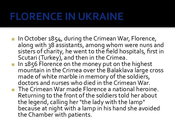 FLORENCE IN UKRAINE In October 1854, during the Crimean War, Florence, along