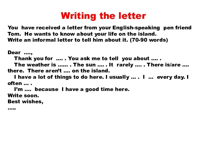 Writing the letter You have received a letter from your English-speaking pen