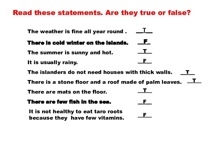 Read these statements. Are they true or false? The weather is fine