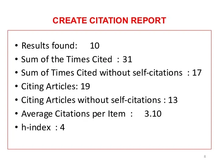 CREATE CITATION REPORT Results found: 10 Sum of the Times Cited :