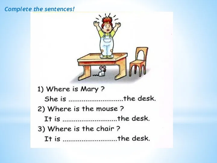 Complete the sentences!