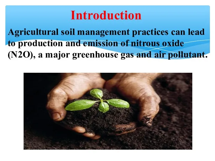 Agricultural soil management practices can lead to production and emission of nitrous