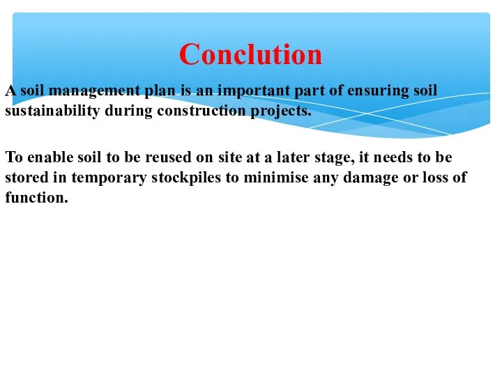 A soil management plan is an important part of ensuring soil sustainability