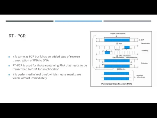 RT - PCR It is same as PCR but it has an