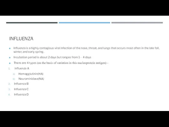 INFLUENZA Influenza is a highly contagious viral infection of the nose, throat,