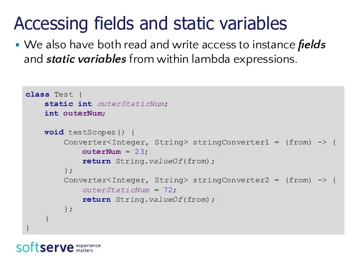 Accessing fields and static variables We also have both read and write