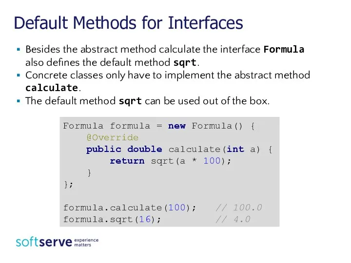 Default Methods for Interfaces Besides the abstract method calculate the interface Formula