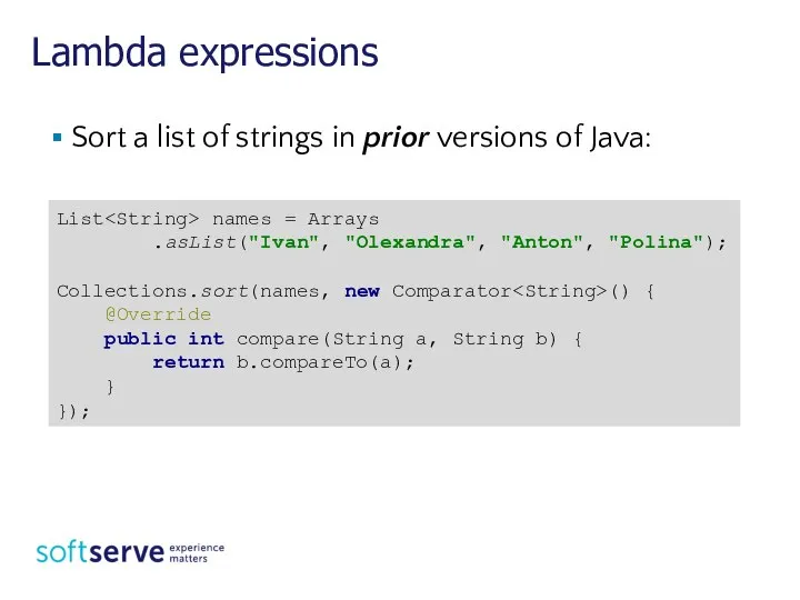 Lambda expressions Sort a list of strings in prior versions of Java: