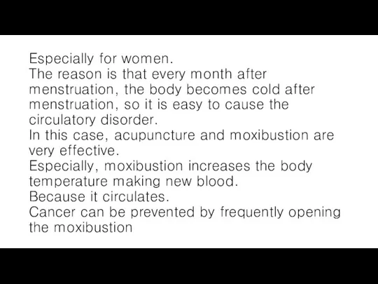 Especially for women. The reason is that every month after menstruation, the