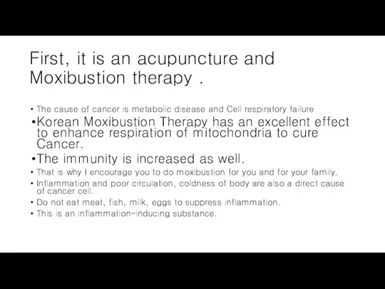 First, it is an acupuncture and Moxibustion therapy . The cause of