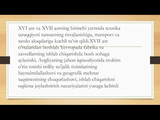 XVI asr va XVII asrning birinchi yarmida texnika taraqqiyoti sanoatning rivojlanishiga, transport