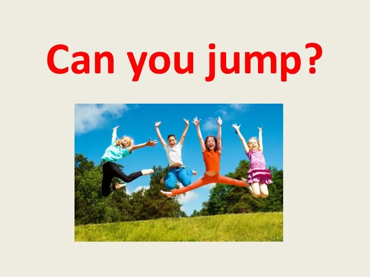 Can you jump?
