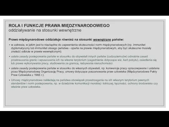 Prawo międzynarodowe oddziałuje również na stosunki wewnętrzne państw: w zakresie, w jakim