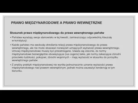 Stosunek prawa międzynarodowego do prawa wewnętrznego państw Państwa wyrażają swoje stanowisko w