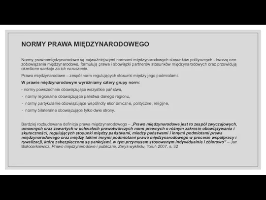 Normy prawnomiędzynarodowe są najważniejszymi normami międzynarodowych stosunków politycznych - tworzą one zobowiązania