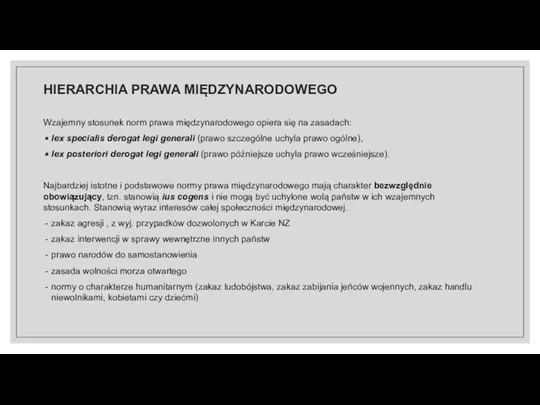 Wzajemny stosunek norm prawa międzynarodowego opiera się na zasadach: lex specialis derogat