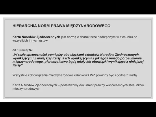 Karta Narodów Zjednoczonych jest normą o charakterze nadrzędnym w stosunku do wszystkich