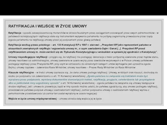 RATYFIKACJA I WEJŚCIE W ŻYCIE UMOWY Ratyfikacja - sposób zabezpieczenia się monarchów