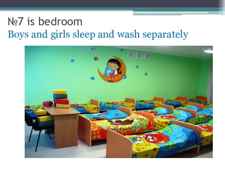 №7 is bedroom Boys and girls sleep and wash separately
