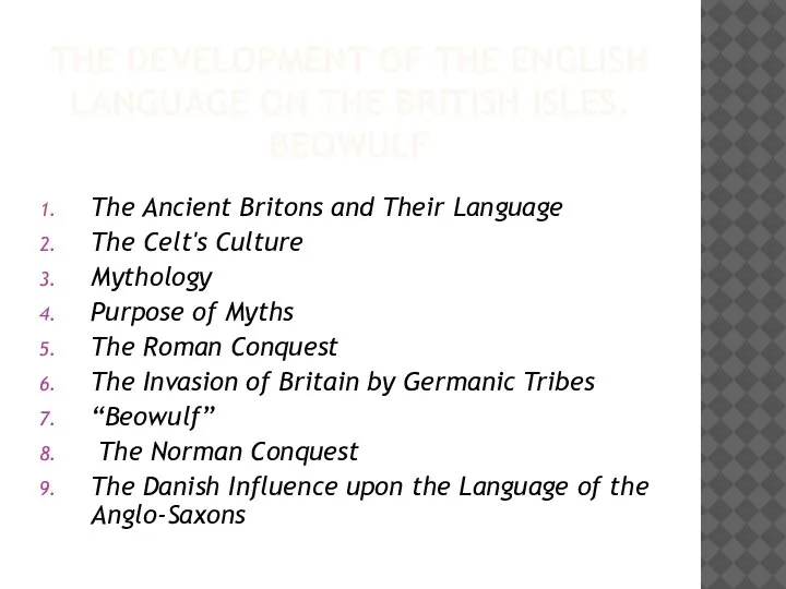 THE DEVELOPMENT OF THE ENGLISH LANGUAGE ON THE BRITISH ISLES. BEOWULF The