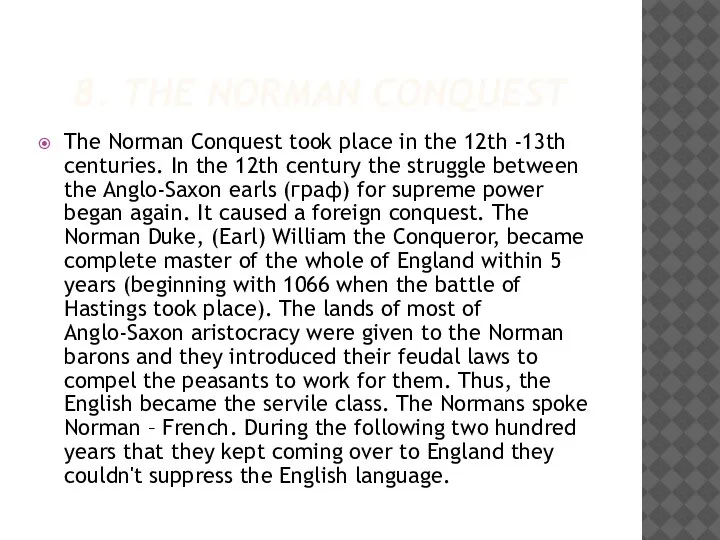 8. THE NORMAN CONQUEST The Norman Conquest took place in the 12th