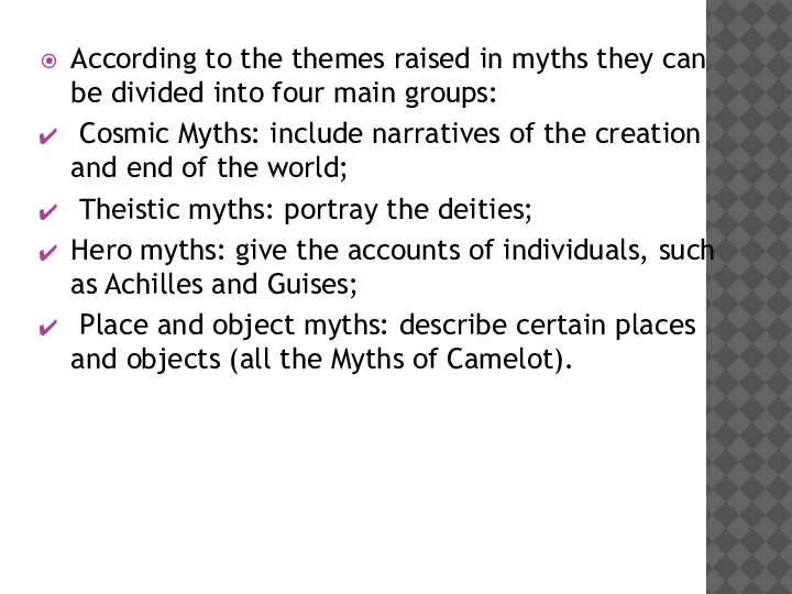 According to the themes raised in myths they can be divided into