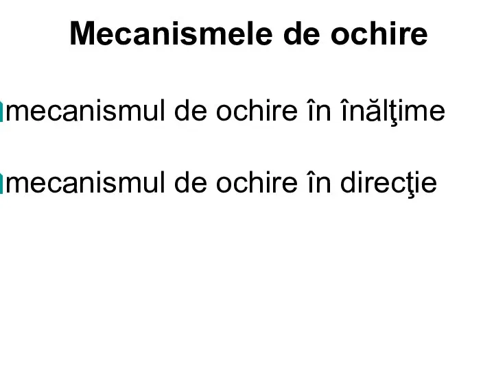 Mecanismele de ochire mecanismul de ochire în înălţime mecanismul de ochire în direcţie