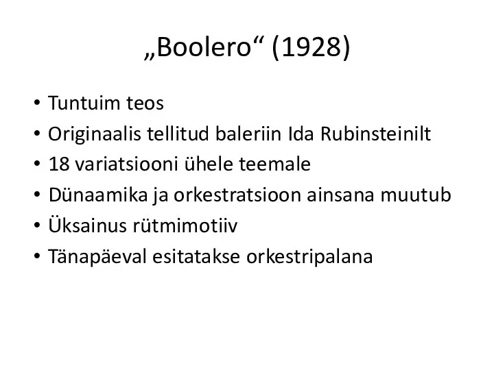 „Boolero“ (1928) Tuntuim teos Originaalis tellitud baleriin Ida Rubinsteinilt 18 variatsiooni ühele