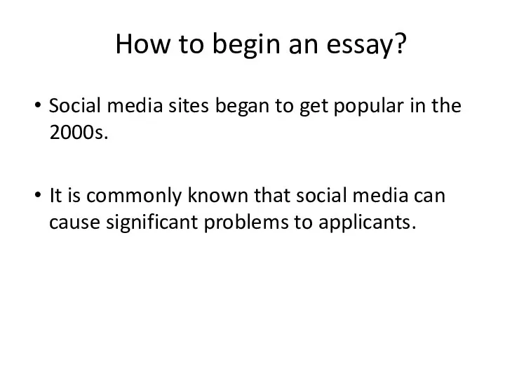 How to begin an essay? Social media sites began to get popular