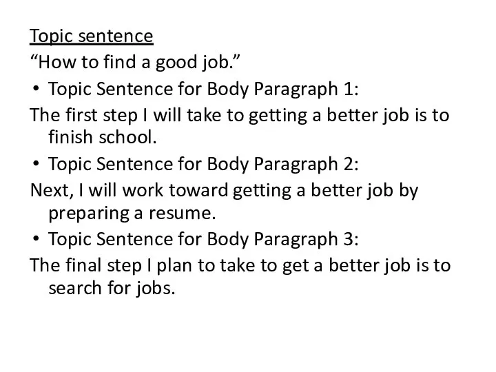 Topic sentence “How to find a good job.” Topic Sentence for Body